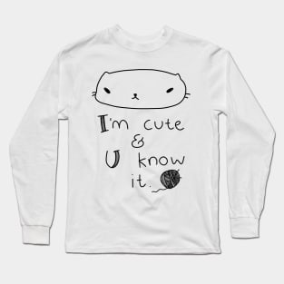 I'm cute and you know it - cat Long Sleeve T-Shirt